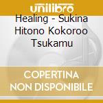 Healing - Sukina Hitono Kokoroo Tsukamu cd