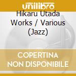 Hikaru Utada Works / Various (Jazz) cd