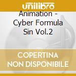 Animation - Cyber Formula Sin Vol.2 cd musicale di Animation