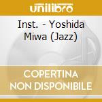 Inst. - Yoshida Miwa (Jazz) cd musicale