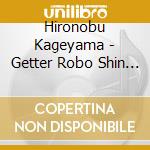 Hironobu Kageyama - Getter Robo Shin Vocal Album: Kike Tamashii no Koe o! cd