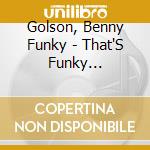 Golson, Benny Funky - That'S Funky (Quinted) cd
