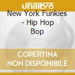 New York Funkies - Hip Hop Bop cd
