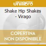 Shake Hip Shakes - Virago cd