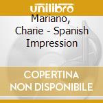 Mariano, Charie - Spanish Impression cd musicale