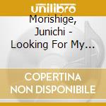 Morishige, Junichi - Looking For My Paradise cd