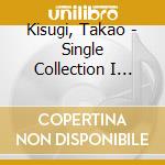 Kisugi, Takao - Single Collection I '76-'84 cd