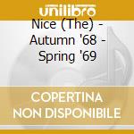 Nice (The) - Autumn '68 - Spring '69