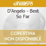 D'Angelo - Best So Far cd musicale di D'Angelo