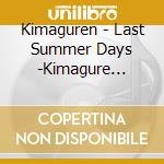 Kimaguren - Last Summer Days -Kimagure Best- cd