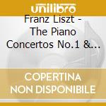 Franz Liszt - The Piano Concertos No.1 & 2 cd