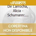 De Larrocha, Alicia - Schumann: Carnaval cd musicale di De Larrocha, Alicia