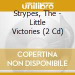 Strypes, The - Little Victories (2 Cd) cd