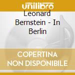 Leonard Bernstein - In Berlin