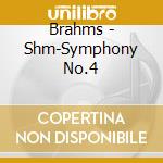 Brahms - Shm-Symphony No.4 cd musicale di Brahms