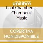 Paul Chambers - Chambers' Music cd musicale di Paul Chambers