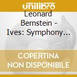 Leonard Bernstein - Ives: Symphony No.2 cd musicale di Leonard Bernstein