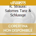 R. Strauss: Salomes Tanz & Schlussge cd