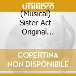 (Musical) - Sister Act - Original London Cast Recording cd
