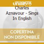 Charles Aznavour - Sings In English