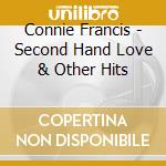 Connie Francis - Second Hand Love & Other Hits cd musicale di Connie Francis