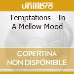 Temptations - In A Mellow Mood cd