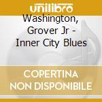 Washington, Grover Jr - Inner City Blues cd