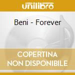 Beni - Forever cd musicale di Beni