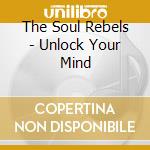The Soul Rebels - Unlock Your Mind cd
