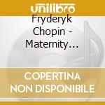 Fryderyk Chopin - Maternity Chopin cd