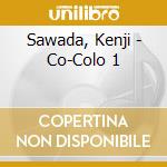 Sawada, Kenji - Co-Colo 1 cd