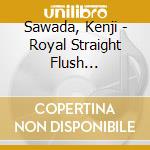 Sawada, Kenji - Royal Straight Flush 1971-1979 cd