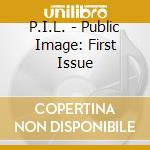 P.I.L. - Public Image: First Issue cd