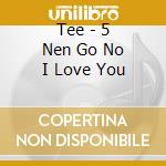 Tee - 5 Nen Go No I Love You cd