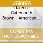 Clarence Gatemouth Brown - American Music Texas Style cd musicale di Clarence Brown