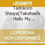 Tadokoro Shinya(Takahashi - Hello My Love!/Futari -One Day cd