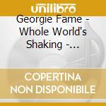 Georgie Fame - Whole World's Shaking - Complete Recording 1965-1966 (5 Cd) cd