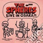 Spheres (The) - Live In Osaka cd