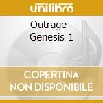 Outrage - Genesis 1 cd musicale di Outrage