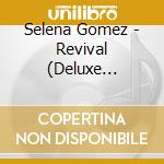 Selena Gomez - Revival (Deluxe Edition) (2 Cd) cd