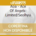 Aoa - Ace Of Angels: Limited/Seolhyu cd