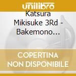 Katsura Mikisuke 3Rd - Bakemono Tsukai (Cd Singolo) cd