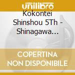 Kokontei Shinshou 5Th - Shinagawa Shinju cd