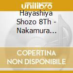 Hayashiya Shozo 8Th - Nakamura Nakazou cd