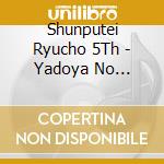 Shunputei Ryucho 5Th - Yadoya No Adauchi cd musicale