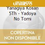Yanagiya Kosan 5Th - Yadoya No Tomi cd