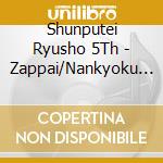 Shunputei Ryusho 5Th - Zappai/Nankyoku Tanken cd