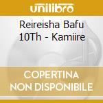 Reireisha Bafu 10Th - Kamiire cd