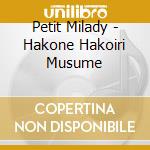Petit Milady - Hakone Hakoiri Musume cd