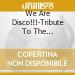 We Are Disco!!!-Tribute To The Telephones / Various cd musicale di Various